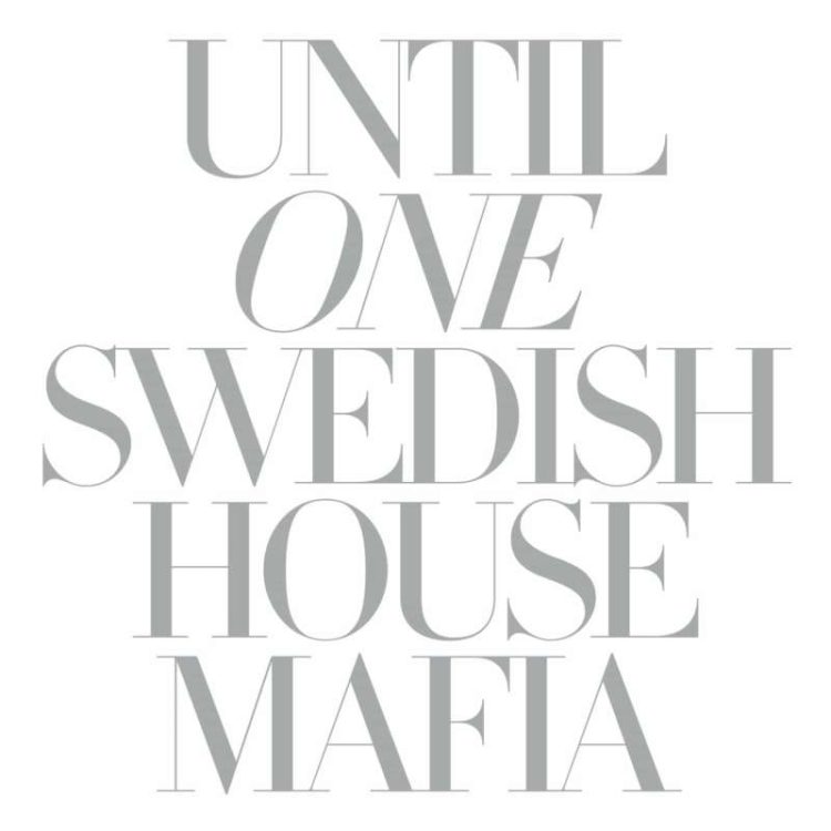 Swedish House Mafia until One
